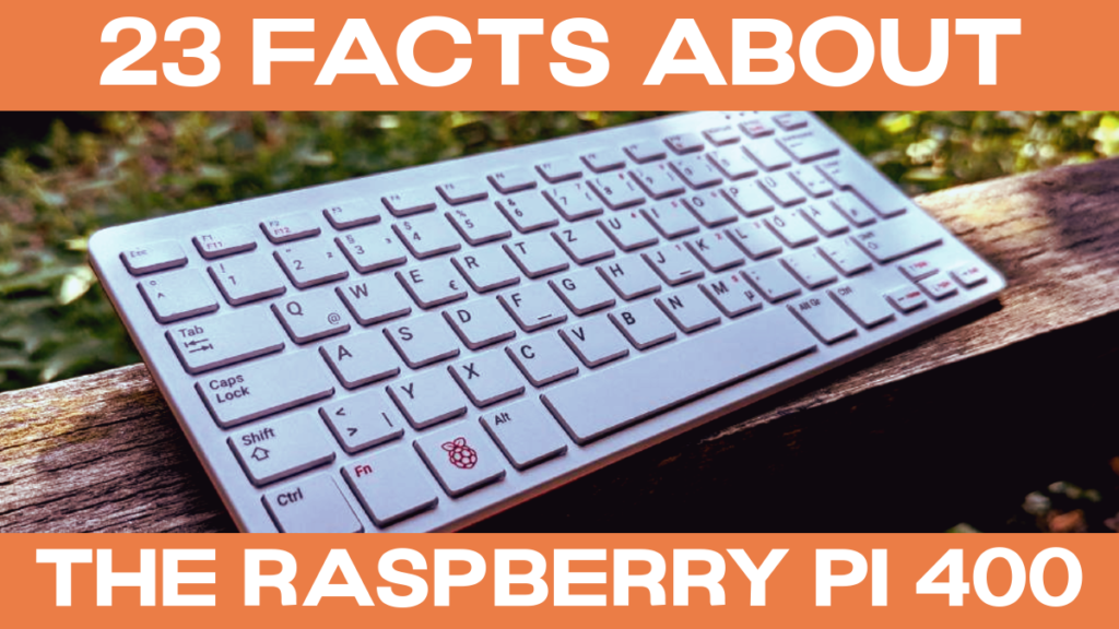 23 factos divertidos sobre o Raspberry Pi 400 Título da imagem