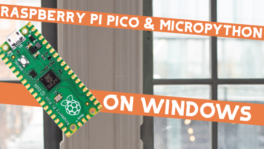 Raspberry Pi Pico and MicroPython on Windows Title Image