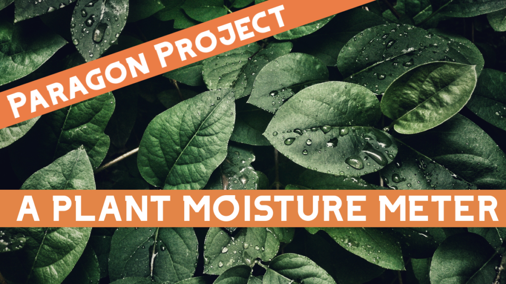 Proyecto Paragon: Un medidor de humedad para plantas
