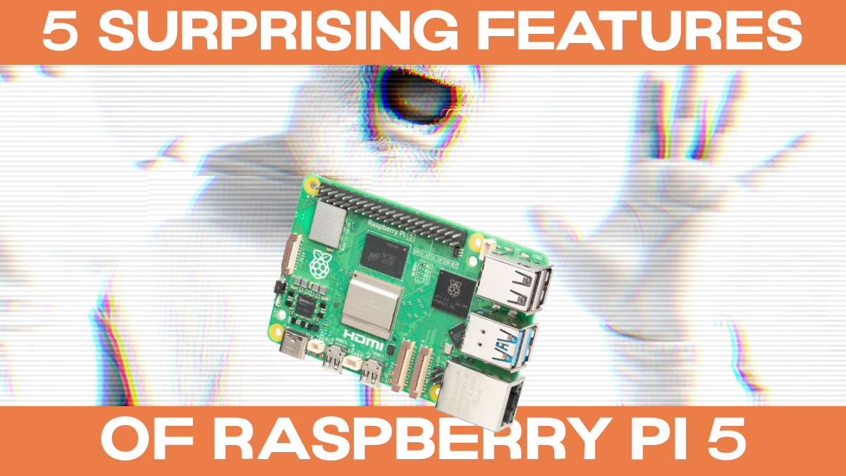 5 fonctionnalités surprenantes du Raspberry Pi 5