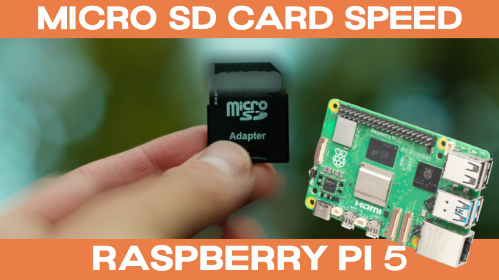 Raspberry Pi 5 Micro SD Card Speed