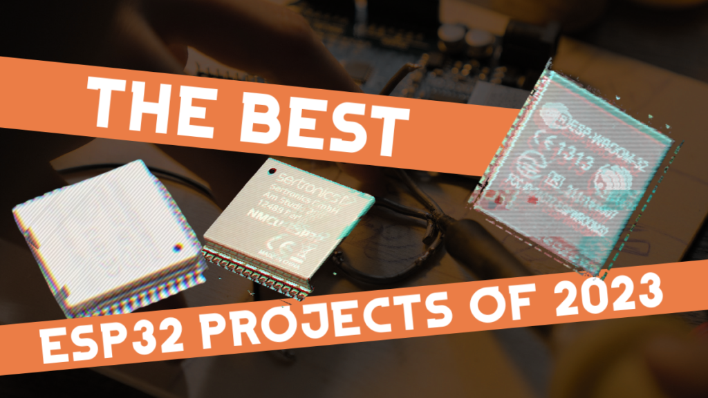 The Best ESP32 Projects of 2023 Title Image